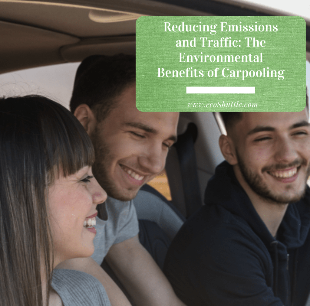 Reducing Emissions and Traffic: The Environmental Benefits of Carpooling